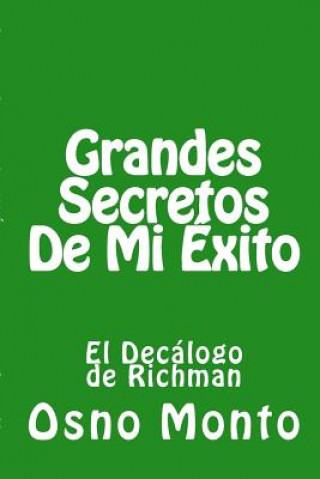 Книга Grandes Secretos De Mi Exito: La Historia De Mi Vida: Memorias, Confesiones y Reflexiones Osno Monto