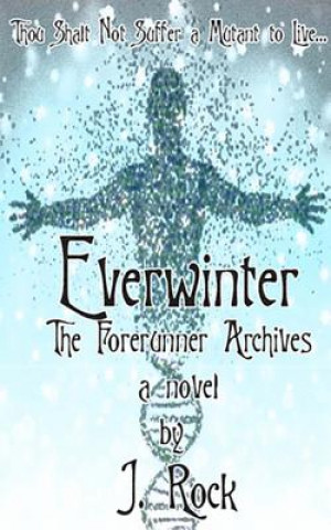 Книга Everwinter: The Forerunner Archives J Rock