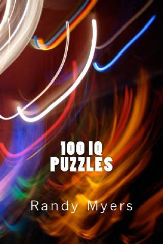 Kniha 100 I.Q. Puzzles: Logic, Spatial, Numerical, Verbal Randy Myers