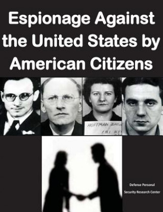Carte Espionage Against the United States by American Citizens G1352 Defense Personnel Security Research Cent