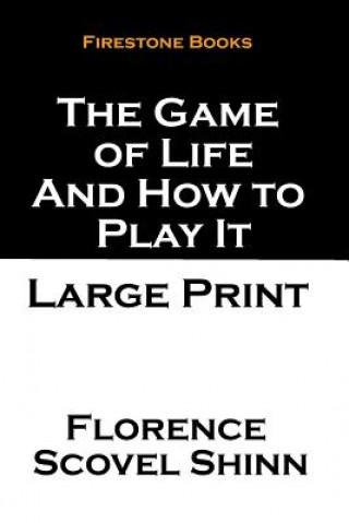 Book The Game of Life and How to Play It: Large Print Florence Scovel Shinn