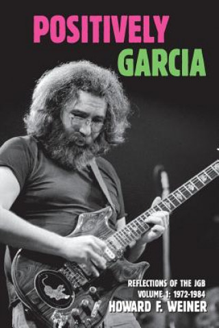 Książka Positively Garcia: Reflections of the JGB Howard F Weiner