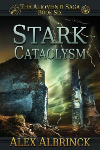 Knjiga Stark Cataclysm (The Aliomenti Saga - Book 6) Alex Albrinck