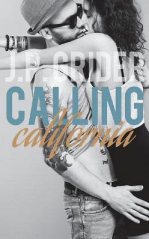 Knjiga Calling California J P Grider