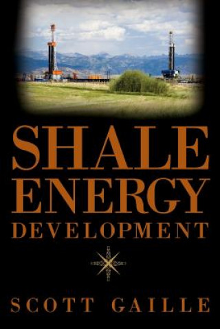 Knjiga Shale Energy Development Scott Gaille