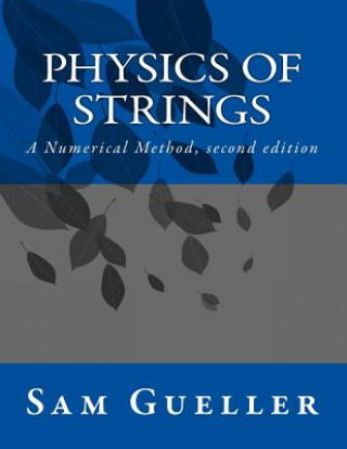 Книга Physics of Strings: A Numerical Method, second edition Sam Gueller