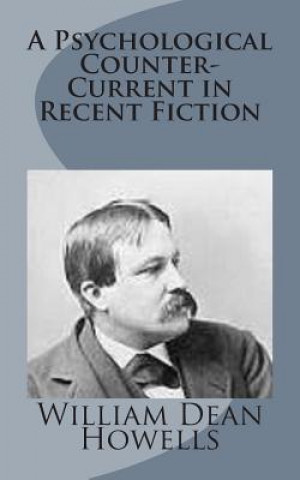 Könyv A Psychological Counter-Current in Recent Fiction William Dean Howells