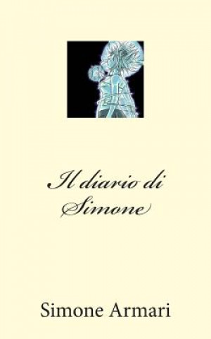 Könyv Il diario di Simone Simone Armari