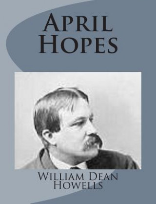 Kniha April Hopes William Dean Howells