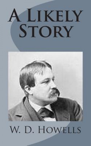 Buch A Likely Story W D Howells