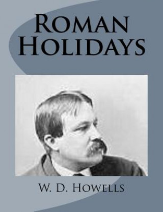 Knjiga Roman Holidays W D Howells