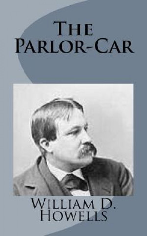 Book The Parlor-Car William D Howells