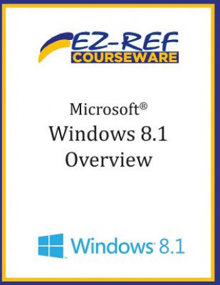 Książka Microsoft Windows 8.1: Overview Ez-Ref Courseware