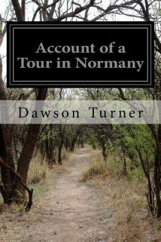 Carte Account of a Tour in Normany Dawson Turner