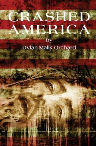 Könyv Crashed America Dylan Malik Orchard