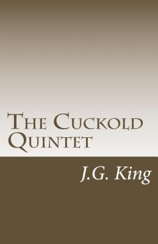 Kniha The Cuckold Quintet J G King