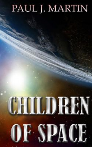 Kniha Children of Space Paul J Martin