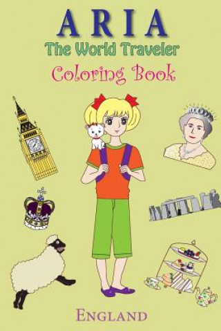Carte ARIA The World Traveler Coloring Book: England Anna Kim