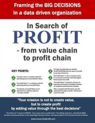 Книга In Search of PROFIT - from value chain to profit chain - introducing The Profit Chain: Framing the BIG DECISIONS in a data driven organization Finn Gilling