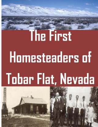 Carte The First Homesteaders of Tobar Flat, Nevada U S Department of Interior