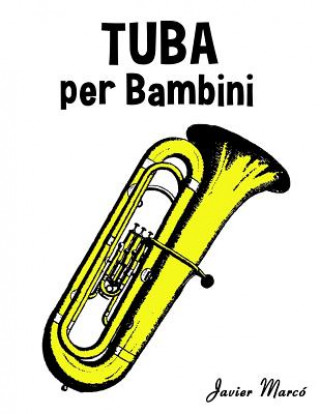 Carte Tuba Per Bambini: Canti Di Natale, Musica Classica, Filastrocche, Canti Tradizionali E Popolari! Javier Marco