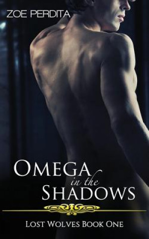Carte Omega in the Shadows (Lost Wolves Book One) Zoe Perdita