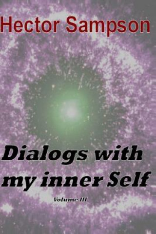 Carte Dialogs with my inner self: Volume III Hector Sampson