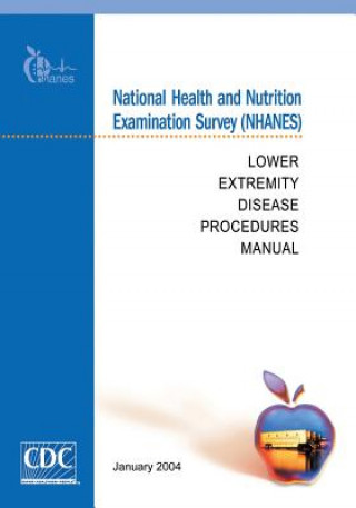 Buch National Health and Nutrition Examination Survey (NHANES): Lower Extremity Disease Procedures Manual Centers for Disease Cont And Prevention