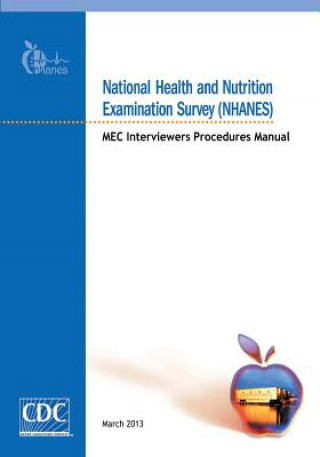 Kniha National Health and Nutrition Examination Survey (NHANES): MEC Interviewers Procedures Manual Centers for Disease Cont And Prevention