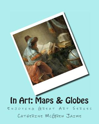 Kniha In Art: Maps Mrs Catherine McGrew Jaime