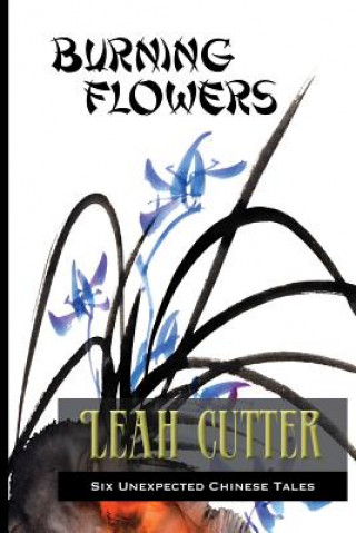 Книга Burning Flowers Leah Cutter