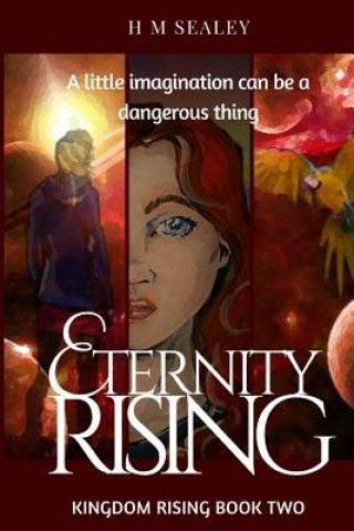 Könyv Eternity Rising: Kingdom Rising Book Two H M Sealey