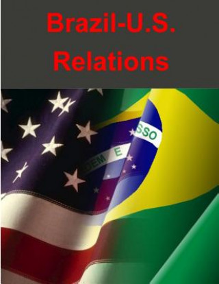 Kniha Brazil-U.S. Relations Congressional Research Service