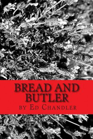 Buch Bread And Butler MR Ed Chandler