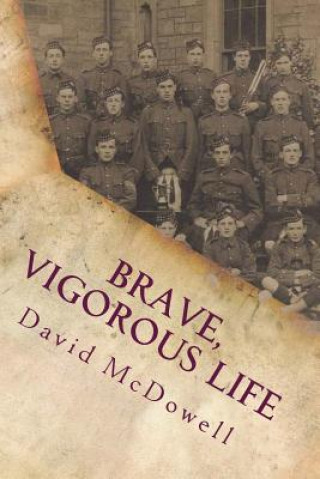 Książka Brave, Vigorous Life: How a British public school prepared young men for war, 1870-1914 David McDowell