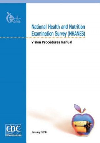 Kniha National Health and Nutrition Examination Survey (NHANES): Vision Procedures Manual Centers for Disease Cont And Prevention