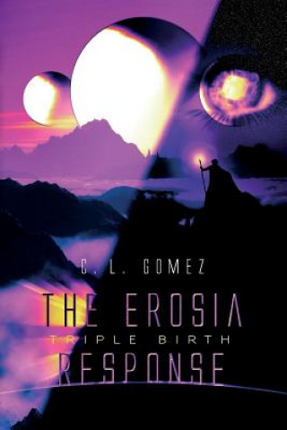 Knjiga The Erosia Response: Triple Birth C L Gomez