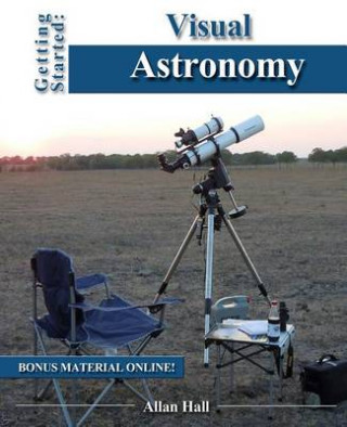 Book Getting Started: Visual Astronomy Allan Hall