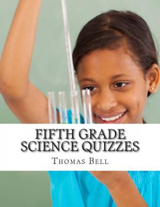 Книга Fifth Grade Science Quizzes Thomas Bell