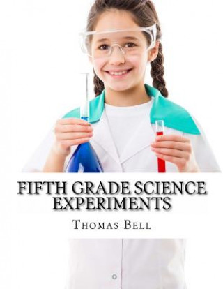 Książka Fifth Grade Science Experiments Thomas Bell