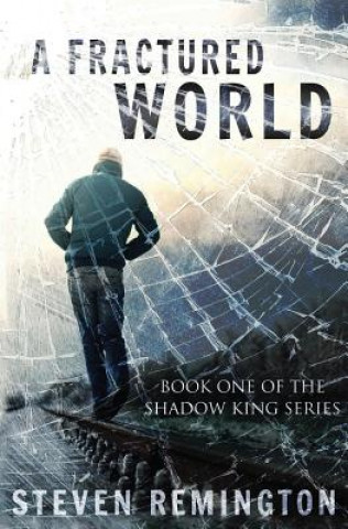 Knjiga A Fractured World Steven Remington