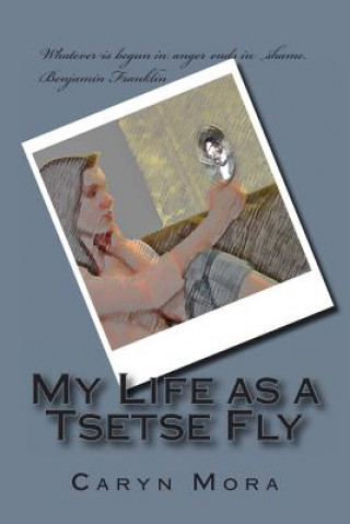 Kniha My Life as a Tsetse Fly Caryn Mora