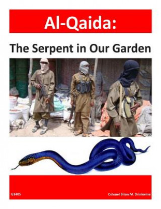 Kniha Al-Qaida: The Serpent in Our Garden U S Army War College