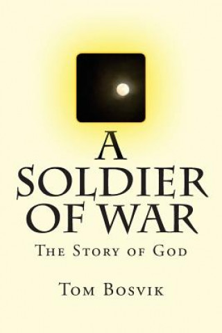 Книга A Soldier of War MR Tom a Bosvik