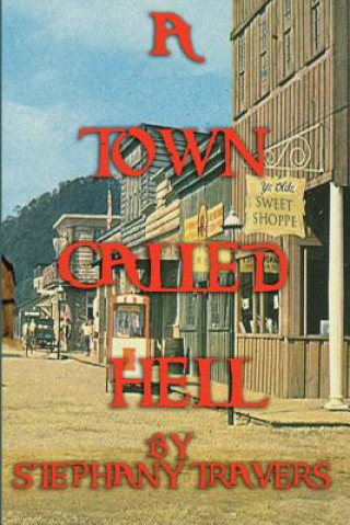 Knjiga A Town Called Hell Mrs Stephany M Travers