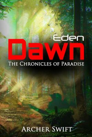 Livre Eden, Dawn: The Chronicles of Paradise ARCHER SWIFT