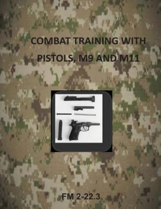 Kniha Combat Training with Pistols, M9 and M11 Department of the Army