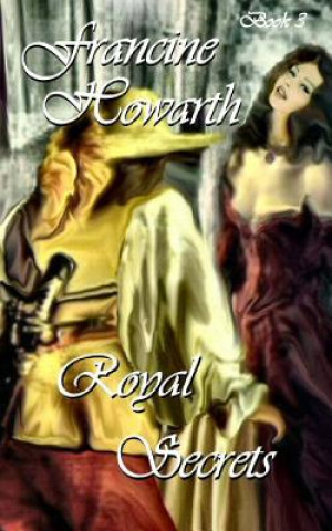 Kniha Royal Secrets (The Royal Series (Book 3)) Francine Howarth