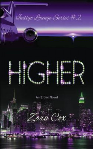Könyv HIGHER (The Indigo Lounge Series #2): The Indigo Lounge Series #2 Zara Cox