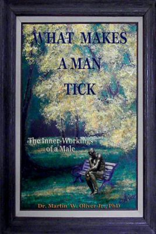 Könyv What Makes a Man Tick? the Inner Workings of a Male (Vietnamese Version) Diane L Oliver